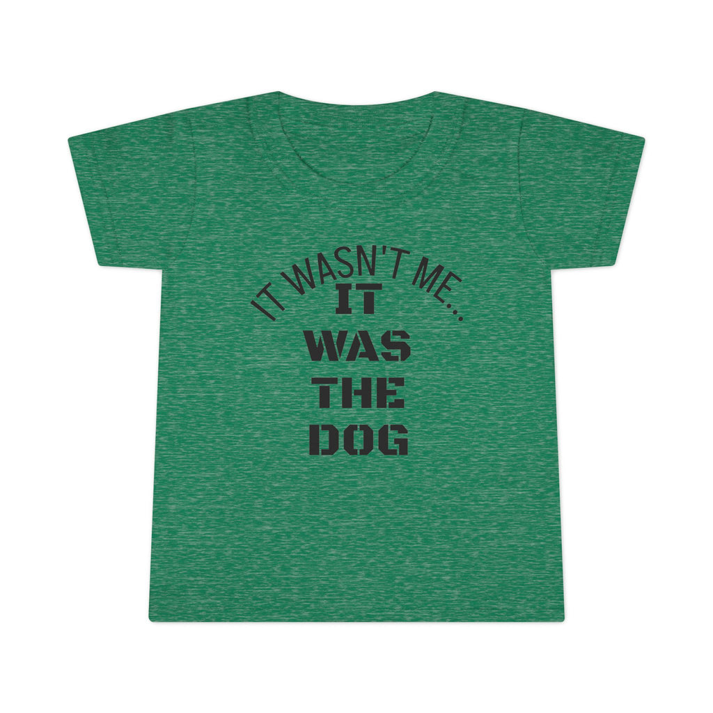 It Wasn't Me...It Was The Dog Toddler T-shirt - Mixed Colors -
