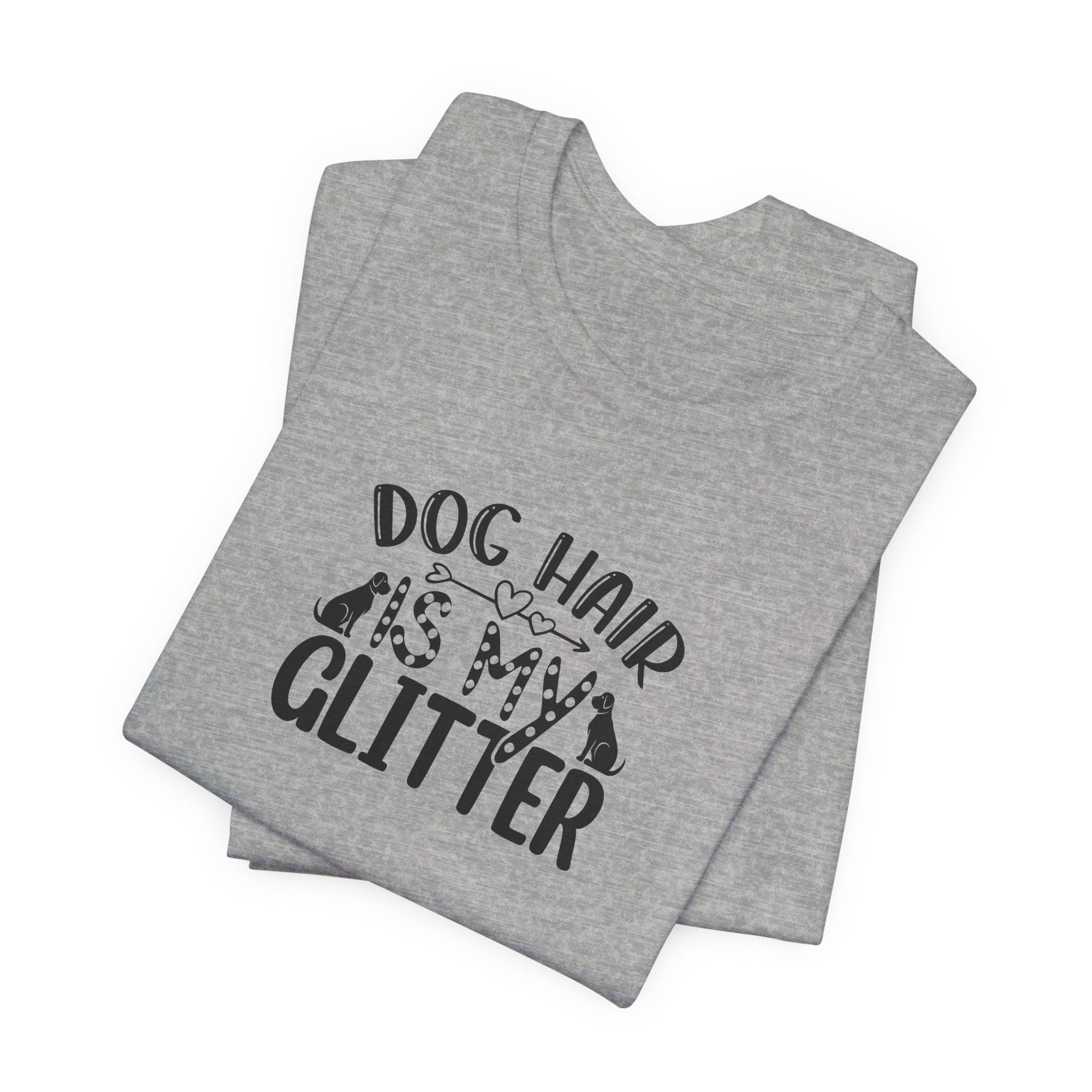 Dog Hair Is My Glitter Short Sleeve Tee