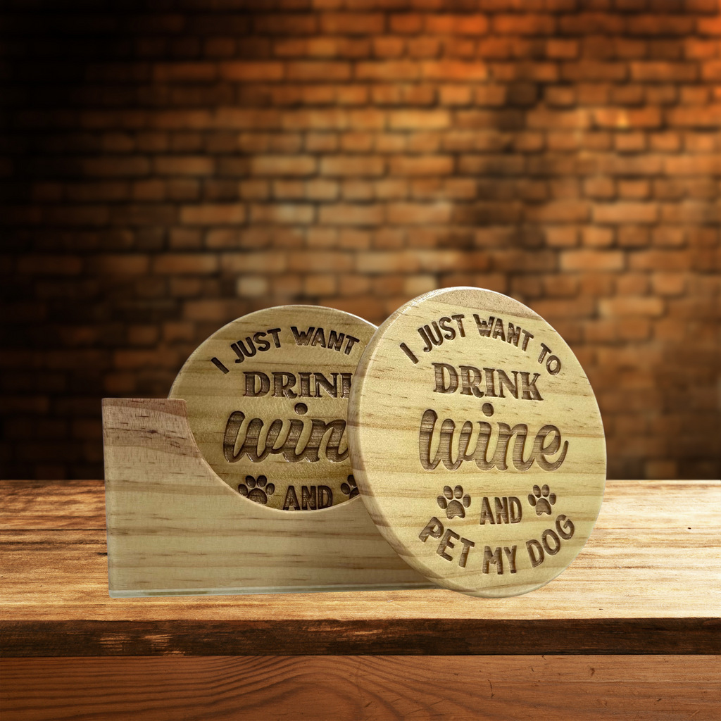 "I Just Want to Drink Wine and Pet My Dog - Set of 6 Wooden Drink Coasters with Holder"
